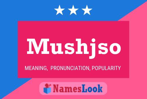 Póster del nombre Mushjso