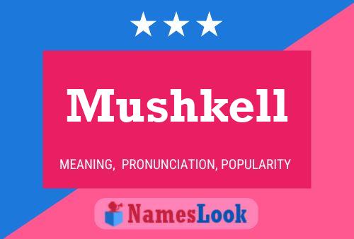 Póster del nombre Mushkell