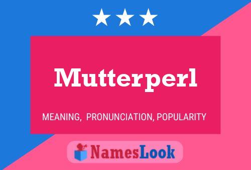 Póster del nombre Mutterperl