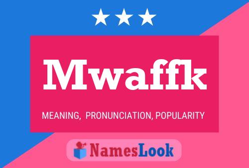 Póster del nombre Mwaffk