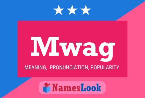 Póster del nombre Mwag