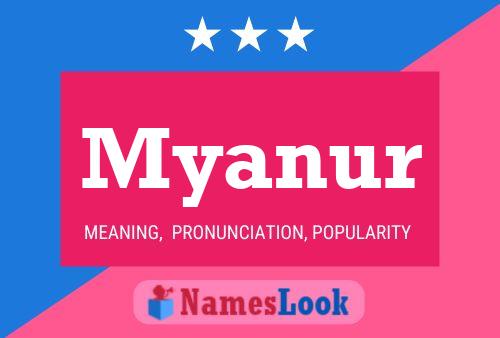 Póster del nombre Myanur