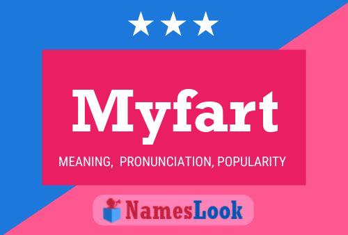 Póster del nombre Myfart