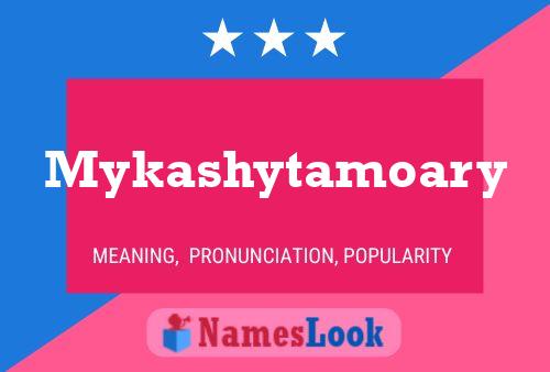 Póster del nombre Mykashytamoary