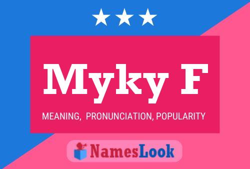 Póster del nombre Myky F