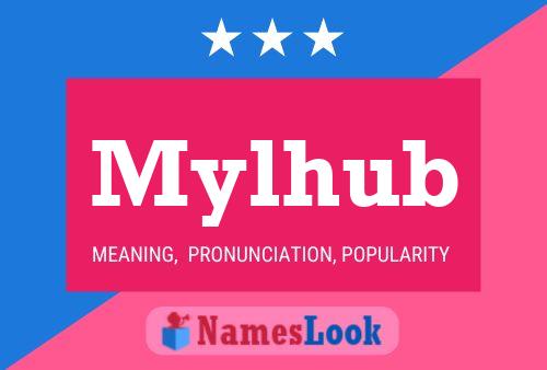 Póster del nombre Mylhub