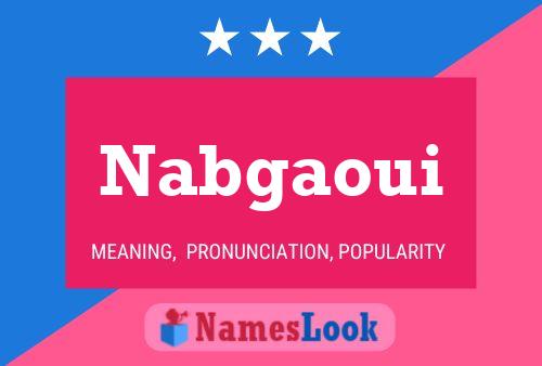 Póster del nombre Nabgaoui