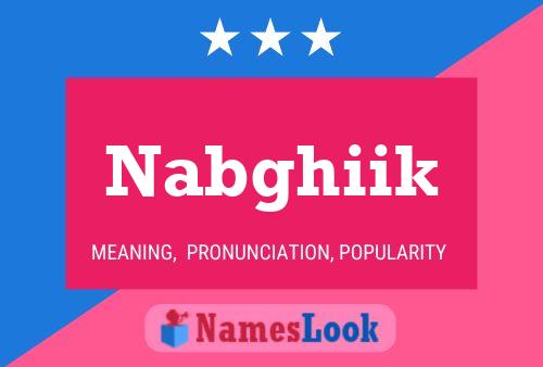 Póster del nombre Nabghiik