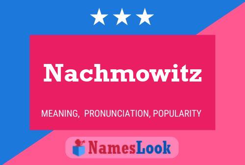 Póster del nombre Nachmowitz