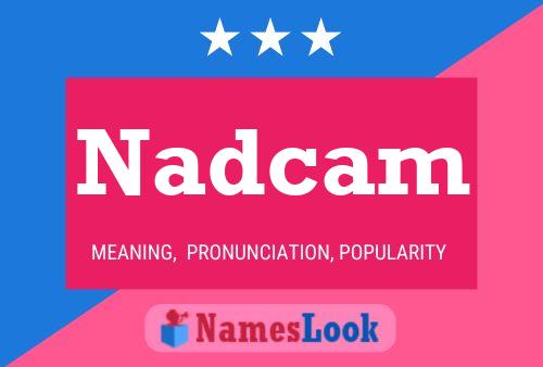 Póster del nombre Nadcam