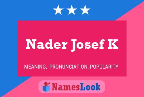 Póster del nombre Nader Josef K