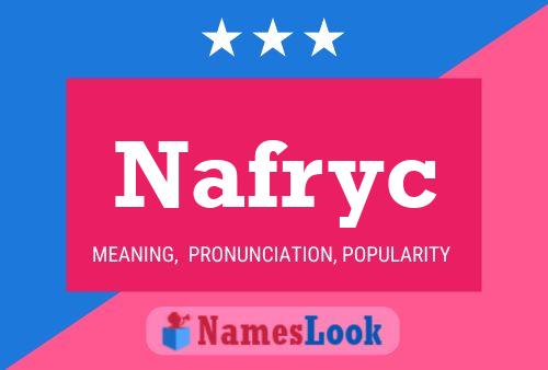 Póster del nombre Nafryc