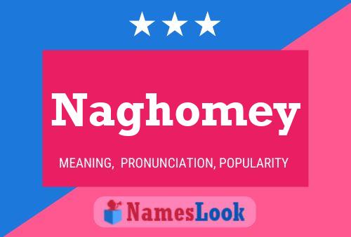 Póster del nombre Naghomey