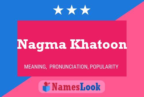 Póster del nombre Nagma Khatoon