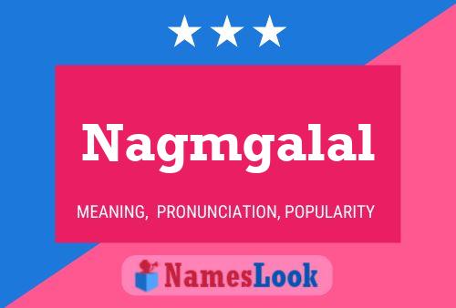 Póster del nombre Nagmgalal