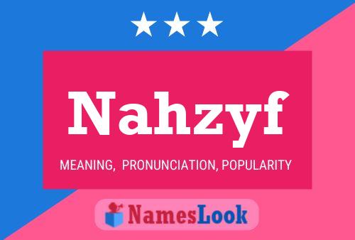 Póster del nombre Nahzyf