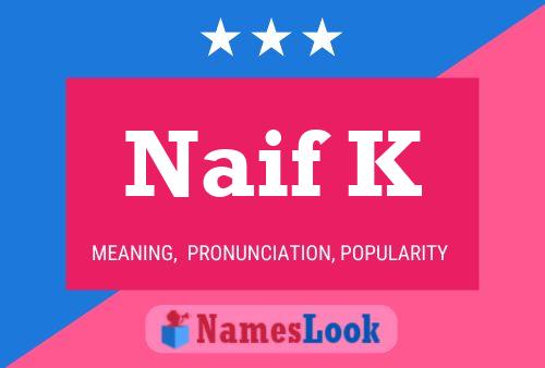 Póster del nombre Naif K