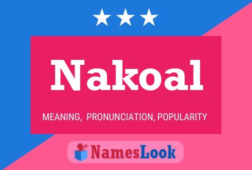 Póster del nombre Nakoal