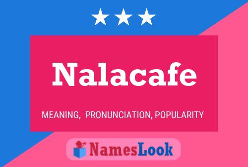 Póster del nombre Nalacafe