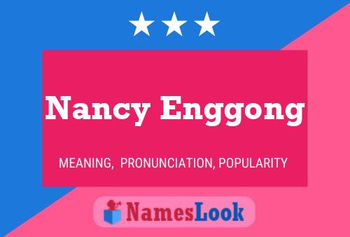 Póster del nombre Nancy Enggong