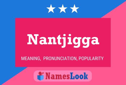 Póster del nombre Nantjigga