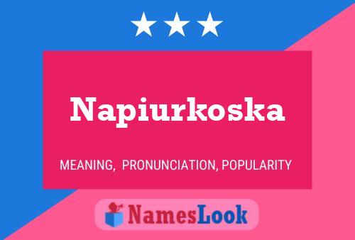 Póster del nombre Napiurkoska