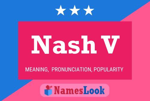 Póster del nombre Nash V