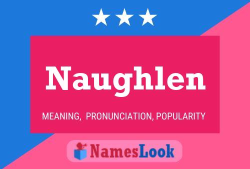 Póster del nombre Naughlen