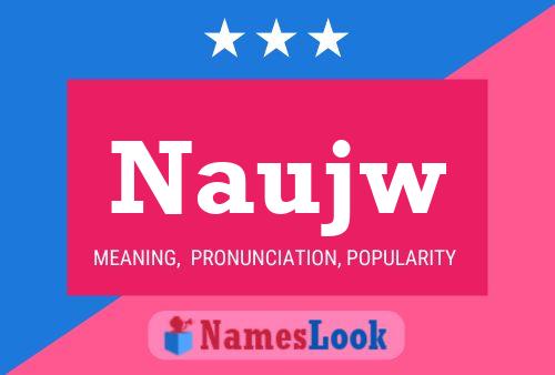 Póster del nombre Naujw