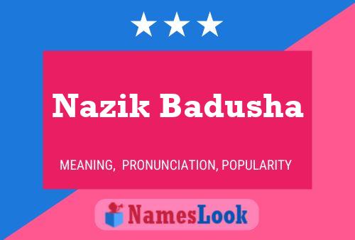 Póster del nombre Nazik Badusha