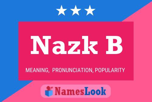 Póster del nombre Nazk B