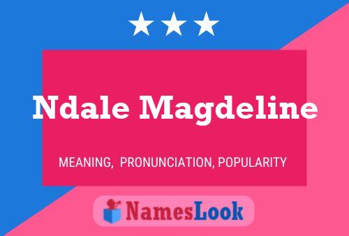 Póster del nombre Ndale Magdeline