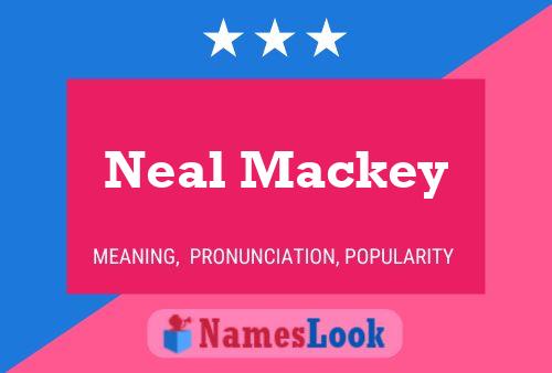 Póster del nombre Neal Mackey