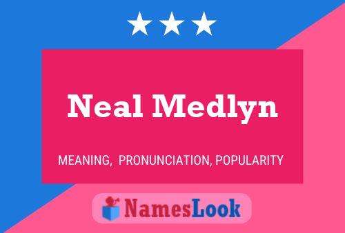 Póster del nombre Neal Medlyn