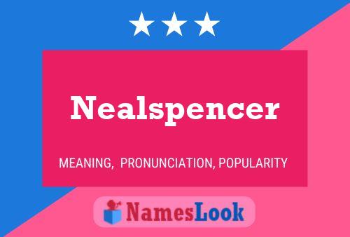 Póster del nombre Nealspencer