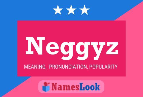 Póster del nombre Neggyz