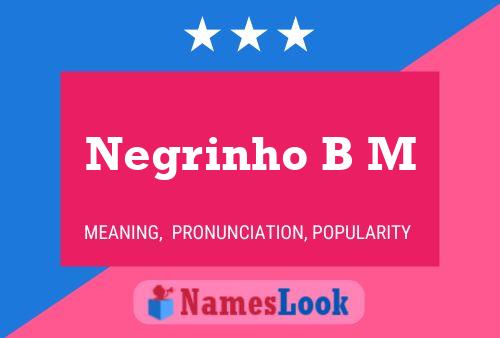 Póster del nombre Negrinho B M