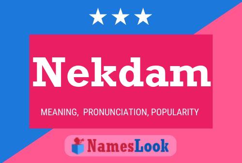 Póster del nombre Nekdam