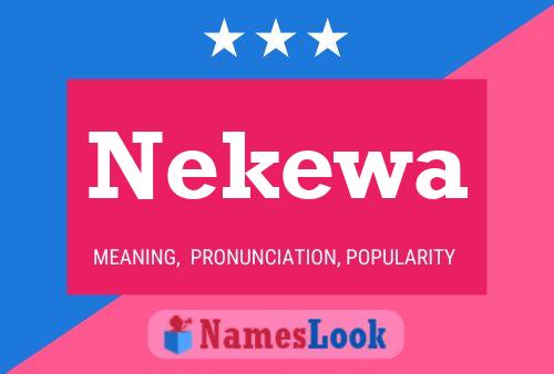 Póster del nombre Nekewa