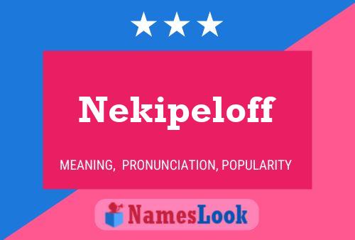 Póster del nombre Nekipeloff