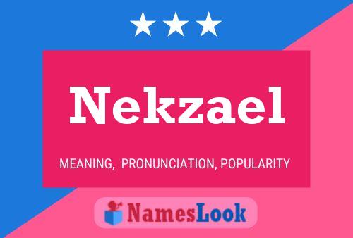 Póster del nombre Nekzael