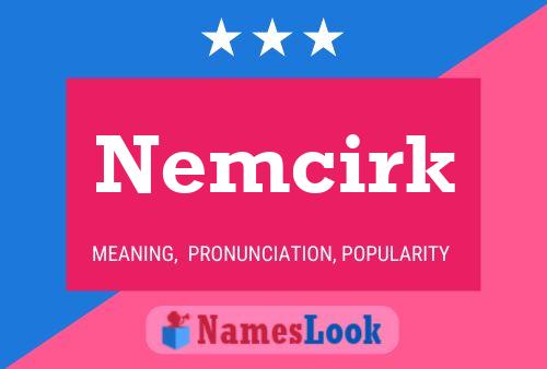 Póster del nombre Nemcirk