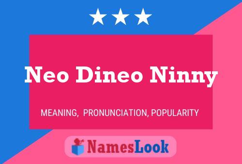 Póster del nombre Neo Dineo Ninny