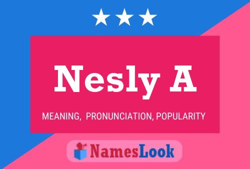 Póster del nombre Nesly A