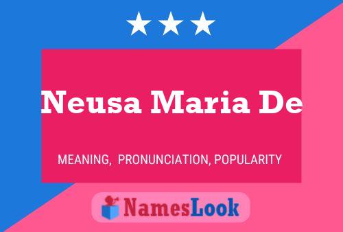 Póster del nombre Neusa Maria De