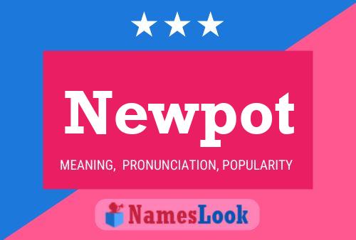 Póster del nombre Newpot