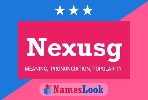 Póster del nombre Nexusg