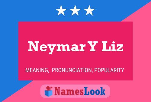 Póster del nombre Neymar Y Liz