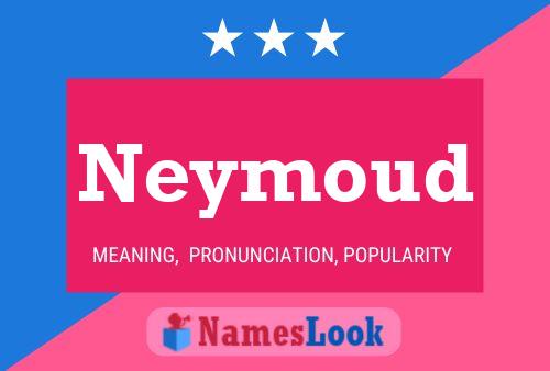 Póster del nombre Neymoud