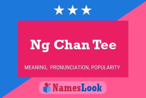 Póster del nombre Ng Chan Tee